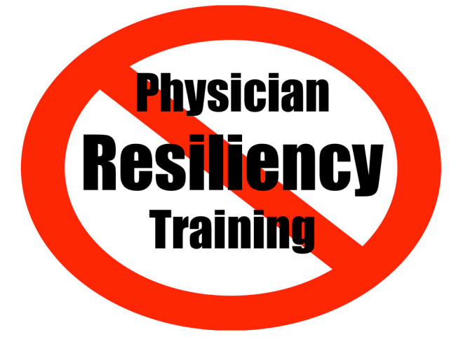 No, doctors don’t need resiliency training. Here’s why.