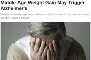 Talk of weight gain "triggering" Alzheimer's goes beyond what the study can tell us about BMI and Alzheimer's risk.